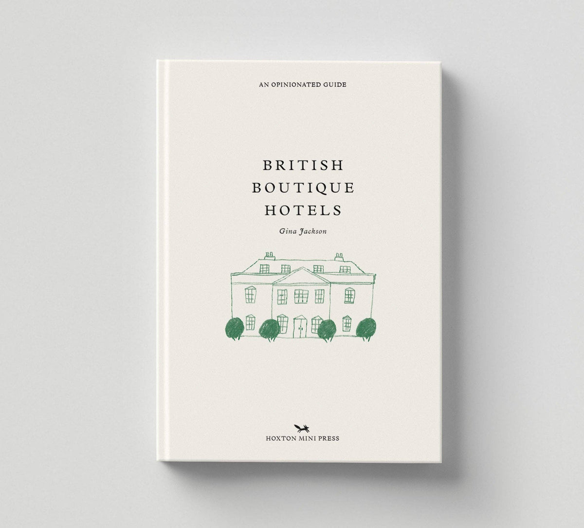 Hoxton Mini Press: British Boutique Hotels